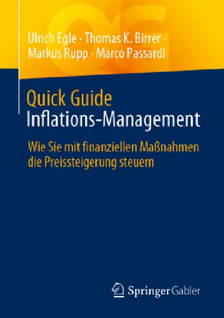 Quick Guide Inflations-Management: Wie Sie Mit Finanziellen Maßnahmen Die Preissteigerung Steuern by Ulrich Egle