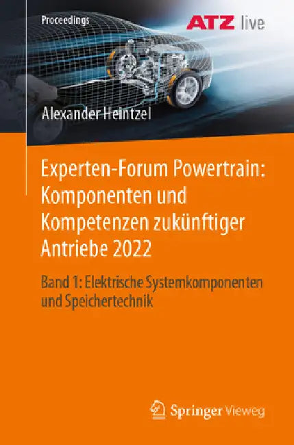 Experten-Forum Powertrain: Komponenten Und Kompetenzen Zukünftiger Antriebe 2022: Band 1: Elektrische Systemkomponenten Und Speichertechnik by Alexander Heintzel