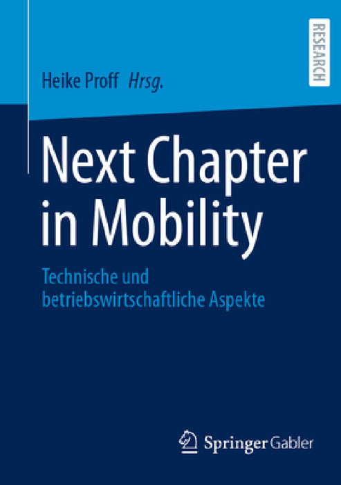 Next Chapter in Mobility: Technische Und Betriebswirtschaftliche Aspekte by Heike Proff
