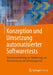 Konzeption Und Umsetzung Automatisierter Softwaretests: Testautomatisierung Zur Optimierung Von Testabdeckung Und Softwarequalität by Frank Witte