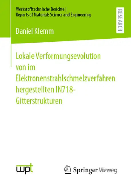 Lokale Verformungsevolution Von Im Elektronenstrahlschmelzverfahren Hergestellten In718-Gitterstrukturen by Daniel Klemm