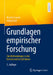 Grundlagen Empirischer Forschung: Zur Methodologie in Der Betriebswirtschaftslehre by Martin Eisend