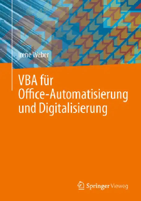 VBA Für Office-Automatisierung Und Digitalisierung by Irene Weber