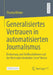 Generalisiertes Vertrauen in Automatisierten Journalismus: Bedeutung Und Einflussfaktoren Auf Das Vertrauen Deutscher Leser*innen by Theresa Körner