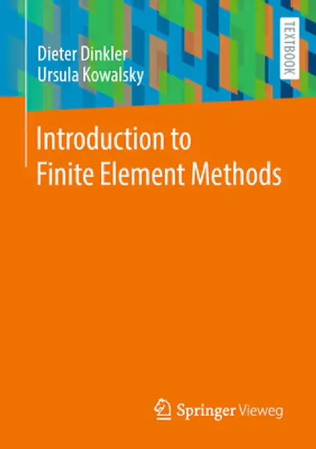 Introduction to Finite Element Methods by Dinkler, Dieter