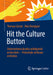 Hit the Culture Button: Unternehmenskultur Erfolgreich Entwickeln - Potentiale Wirksam Entfalten by Thomas Ginter, Alex Romppel