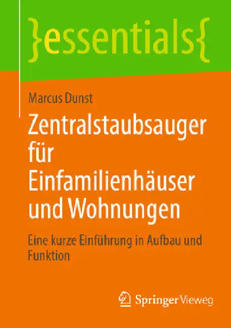 Zentralstaubsauger Für Einfamilienhäuser Und Wohnungen: Eine Kurze Einführung in Aufbau Und Funktion by Marcus Dunst