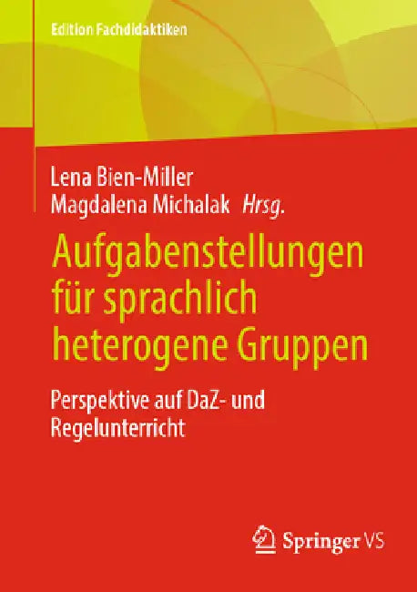 Aufgabenstellungen Für Sprachlich Heterogene Gruppen: Perspektive Auf Daz- Und Regelunterricht by Lena Bien-Miller, Magdalena Michalak