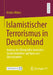 Islamistischer Terrorismus in Deutschland: Analyse Der Täterprofile Deutscher Syrienrückkehrer Auf Basis Von Gerichtsakten by Kristin Weber