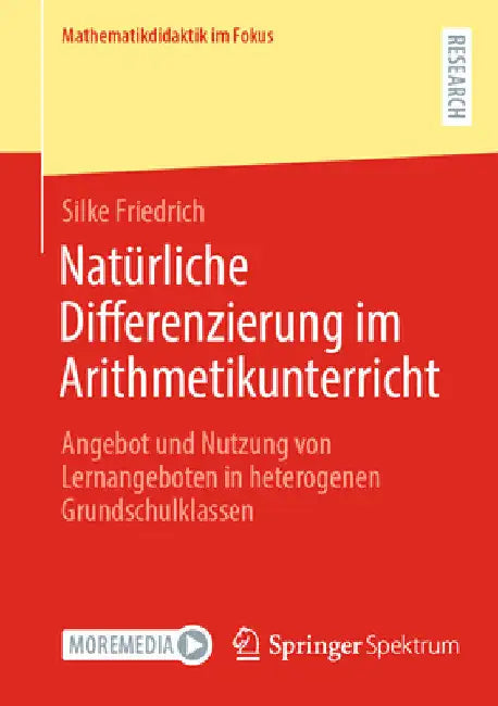 Natürliche Differenzierung Im Arithmetikunterricht: Angebot Und Nutzung Von Lernangeboten in Heterogenen Grundschulklassen by Silke Friedrich