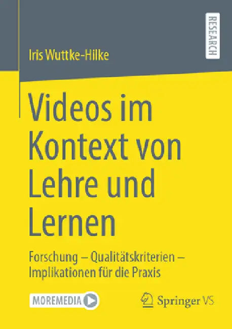 Videos Im Kontext Von Lehre Und Lernen: Forschung - Qualitätskriterien - Implikationen Für Die PRAXIS by Iris Wuttke-Hilke