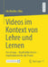 Videos Im Kontext Von Lehre Und Lernen: Forschung - Qualitätskriterien - Implikationen Für Die PRAXIS by Iris Wuttke-Hilke