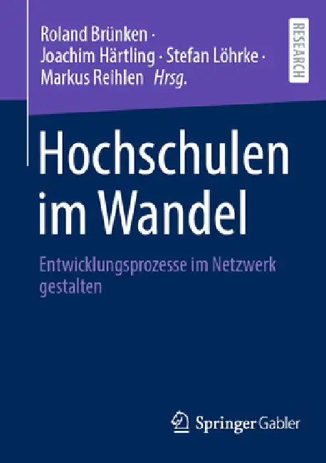 Hochschulen Im Wandel: Entwicklungsprozesse Im Netzwerk Gestalten by Roland Brünken