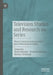 Television Studies and Research on Series: Theory history and present of (post-)televisual seriality by Newiak, Denis