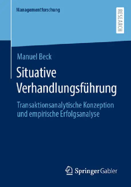 Situative Verhandlungsführung: Transaktionsanalytische Konzeption Und Empirische Erfolgsanalyse by Manuel Beck