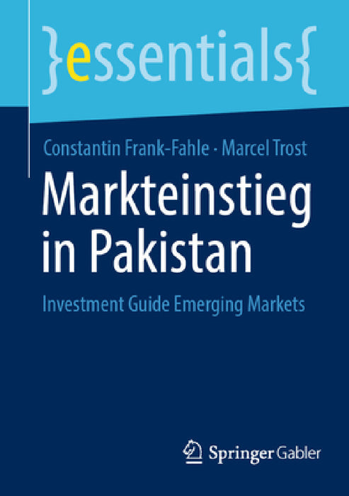 Markteinstieg in Pakistan: Investment Guide Emerging Markets by Constantin Frank-Fahle, Marcel Trost