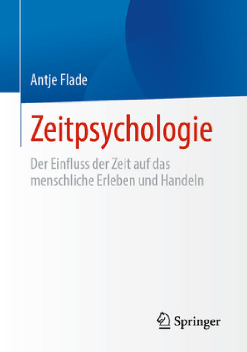 Zeitpsychologie: Der Einfluss Der Zeit Auf Das Menschliche Erleben Und Handeln by Antje Flade
