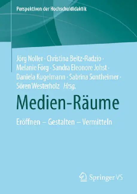 Medien-Räume: Eröffnen - Gestalten - Vermitteln by Jörg Noller