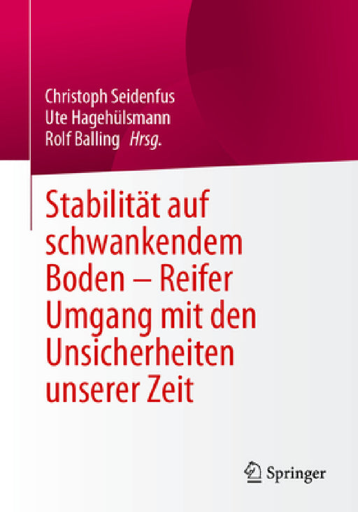 Stabilität Auf Schwankendem Boden - Reifer Umgang Mit Den Unsicherheiten Unserer Zeit by Christoph Seidenfus, Ute Hagehülsmann, Rolf Balling