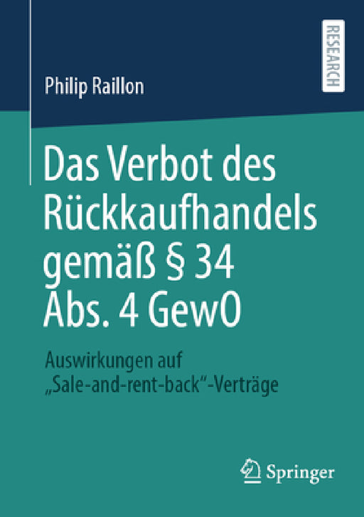 Das Verbot Des Rückkaufhandels Gemäß § 34 Abs. 4 Gewo: Auswirkungen Auf "Sale-And-Rent-Back"-Verträge by Philip Raillon
