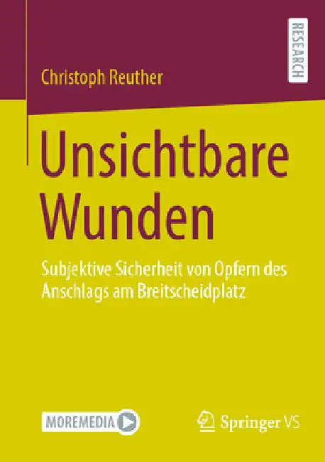 Unsichtbare Wunden: Subjektive Sicherheit Von Opfern Des Anschlags Am Breitscheidplatz by Christoph Reuther