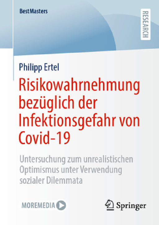Risikowahrnehmung Bezüglich Der Infektionsgefahr Von Covid-19: Untersuchung Zum Unrealistischen Optimismus Unter Verwendung Sozialer Dilemmata by Philipp Ertel