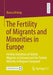 The Fertility of Migrants and Minorities in Europe: Fertility Intentions of Turkish Migrants in Germany and the Turkish Minority in Bulgaria Compared by Bianca Brünig