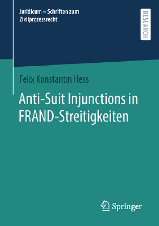 Anti-Suit Injunctions in Frand-Streitigkeiten by Felix Konstantin Hess