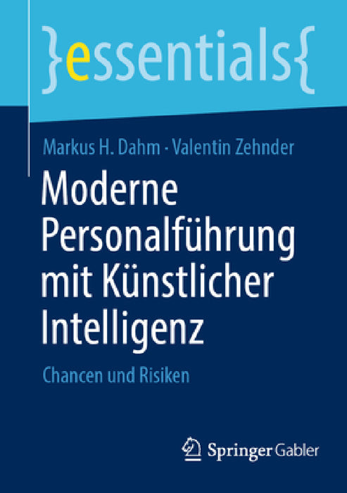 Moderne Personalführung Mit Künstlicher Intelligenz: Chancen Und Risiken by Markus H. Dahm, Valentin Zehnder