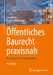 Öffentliches Baurecht Praxisnah: Basiswissen Mit Fallbeispielen by Axel Wirth