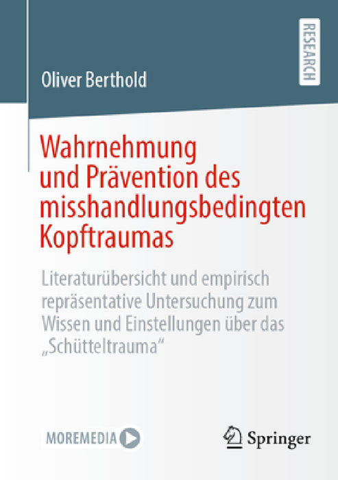 Wahrnehmung Und Prävention Des Misshandlungsbedingten Kopftraumas: Literaturübersicht Und Empirisch Repräsentative Untersuchung Zum Wissen Und Einstel by Oliver Berthold