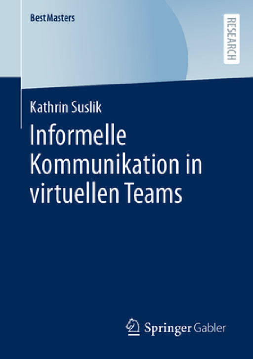 Informelle Kommunikation in Virtuellen Teams by Kathrin Suslik