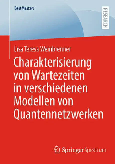 Charakterisierung Von Wartezeiten in Verschiedenen Modellen Von Quantennetzwerken by Lisa Teresa Weinbrenner