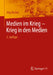 Medien Im Krieg - Krieg in Den Medien by Jörg Becker