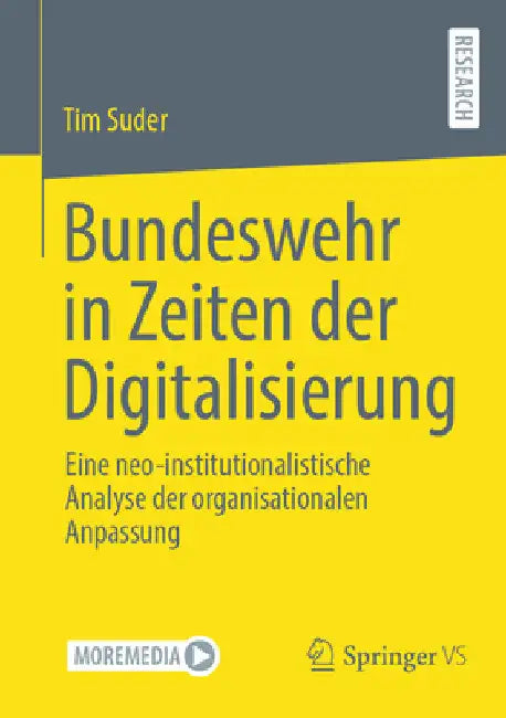 Bundeswehr in Zeiten Der Digitalisierung: Eine Neo-Institutionalistische Analyse Der Organisationalen Anpassung by Tim Suder