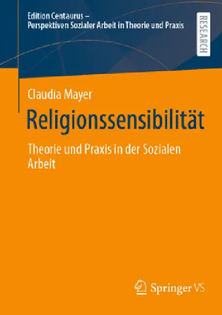 Religionssensibilität: Theorie Und PRAXIS in Der Sozialen Arbeit by Claudia Mayer