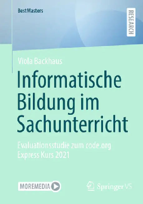 Informatische Bildung Im Sachunterricht: Evaluationsstudie Zum Code.Org Express Kurs 2021 by Viola Backhaus