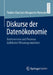 Diskurse Der Datenökonomie: Kontroversen Und Prozesse Kollektiver Wissensproduktion by Pauline Charlotte Marguerite Reinecke