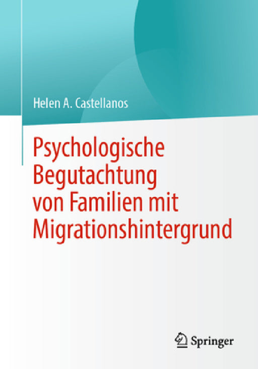 Psychologische Begutachtung Von Familien Mit Migrationshintergrund by Helen A. Castellanos