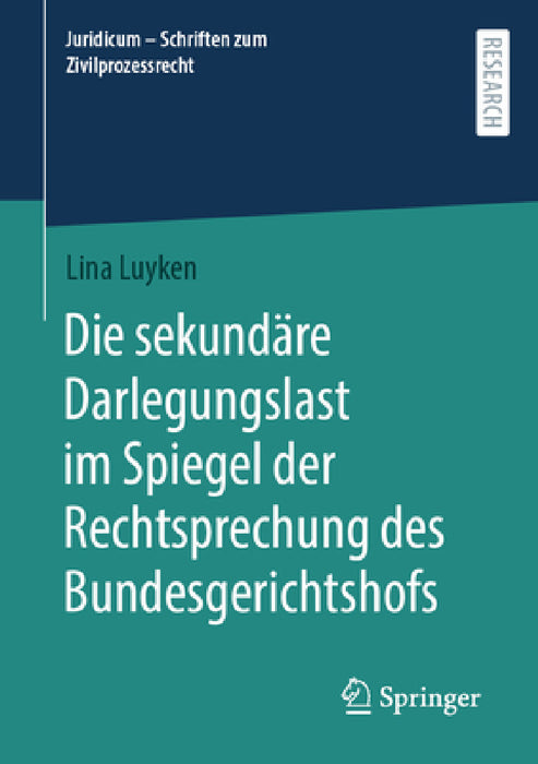 Die Sekundäre Darlegungslast Im Spiegel Der Rechtsprechung Des Bundesgerichtshofs by Lina Luyken