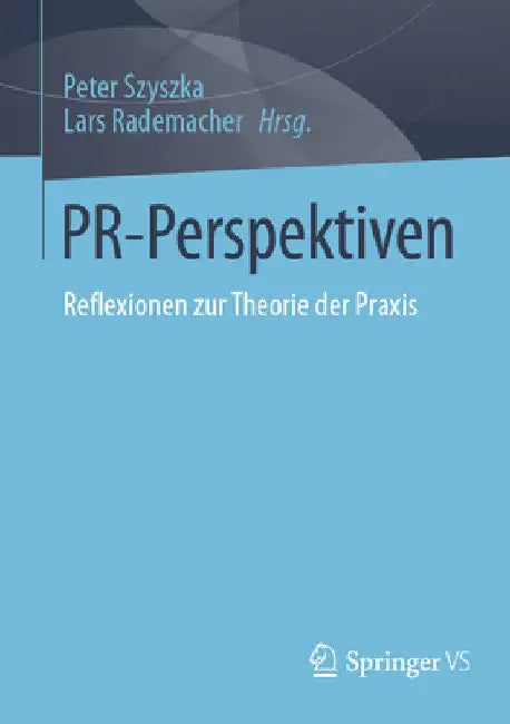 Pr-Perspektiven: Reflexionen Zur Theorie Der PRAXIS by Peter Szyszka