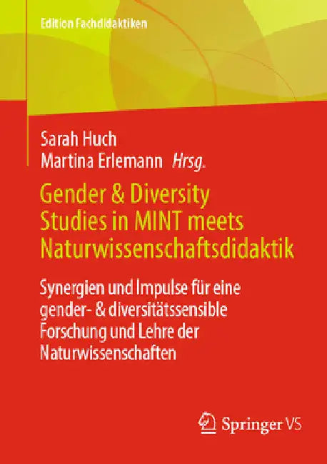 Gender & Diversity Studies in Mint Meets Naturwissenschaftsdidaktik: Synergien Und Impulse Für Eine Gender- & Diversitätssensible Forschung Und Lehre by Sarah Huch
