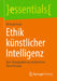 Ethik Künstlicher Intelligenz: Eine Topographie Zur Praktischen Orientierung by Michael Funk