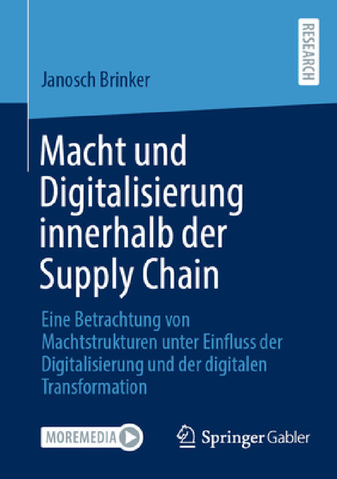 Macht Und Digitalisierung Innerhalb Der Supply Chain: Eine Betrachtung Von Machtstrukturen Unter Einfluss Der Digitalisierung Und Der Digitalen Transf by Janosch Brinker