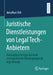 Juristische Dienstleistungen Von Legal Tech-Anbietern: Zulässigkeit de Lege Lata Und Rechtspolitische Überlegungen de Lege Ferenda by Jonathan Och