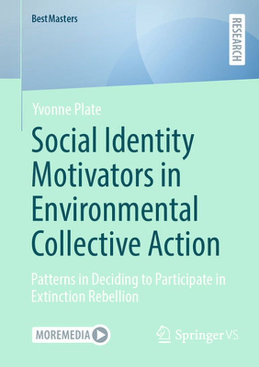 Social Identity Motivators in Environmental Collective Action: Patterns in Deciding to Participate in Extinction Rebellion by Yvonne Plate