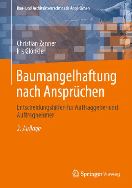 Baumangelhaftung Nach Ansprüchen: Entscheidungshilfen Für Auftraggeber Und Auftragnehmer by Christian Zanner