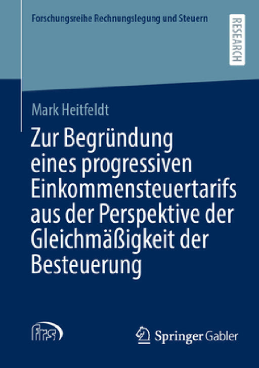 Zur Begründung Eines Progressiven Einkommensteuertarifs Aus Der Perspektive Der Gleichmäßigkeit Der Besteuerung by Mark Heitfeldt
