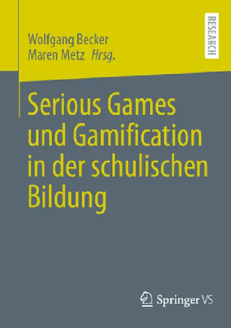 Serious Games Und Gamification in Der Schulischen Bildung by Wolfgang Becker