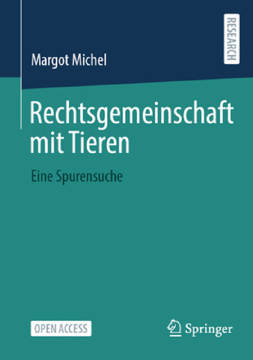 Rechtsgemeinschaft Mit Tieren: Eine Spurensuche by Margot Michel